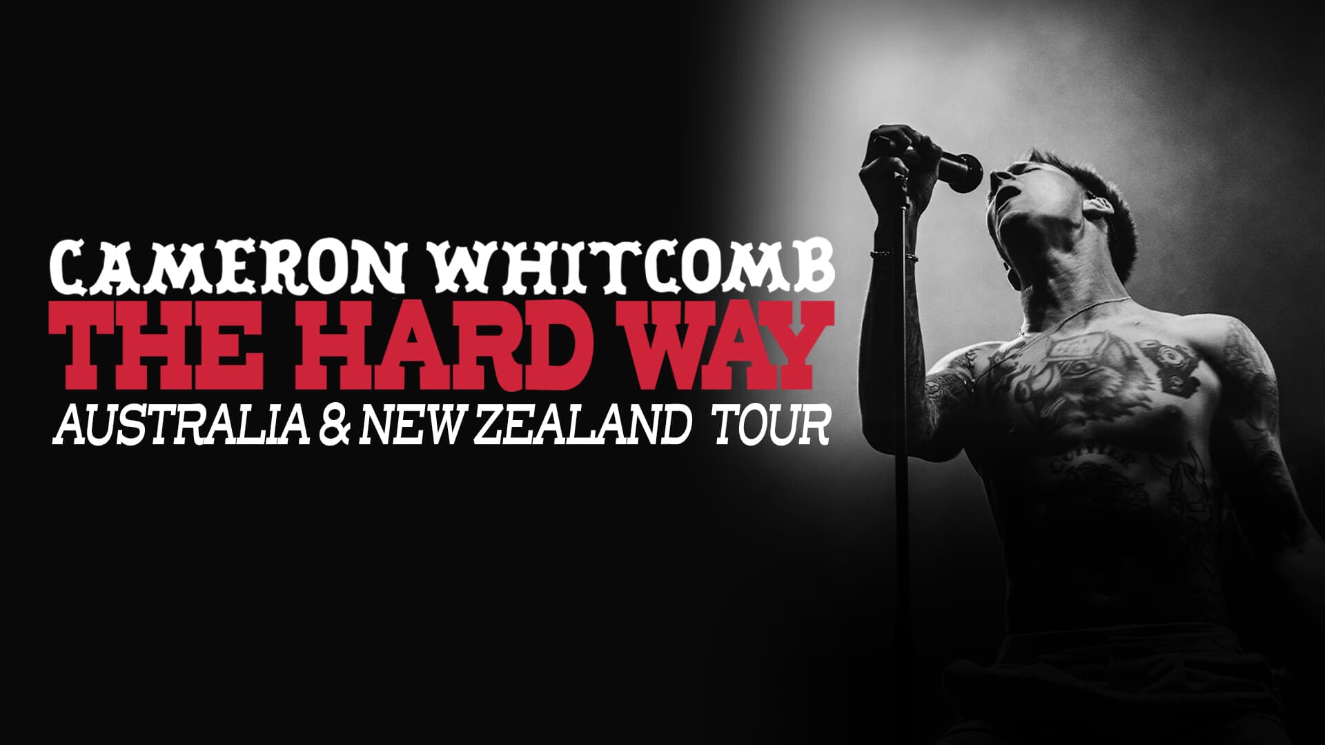 Cameron Whitcomb | The Hard Way Australia & New Zealand Tour